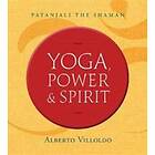 Yoga, Power, And Spirit