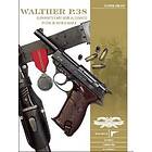 Walther P.38: Germany's 9 Mm Semiautomatic Pistol In World War II