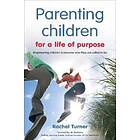 Parenting Children For A Life Of Purpose