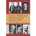 Frank L. Wright And The Architects Of Steinway Hall