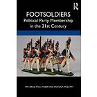 Footsoldiers: Political Party Membership In The 21st Century