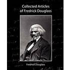 Collected Articles Of Fredrick Douglass