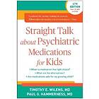 Straight Talk About Psychiatric Medications For Kids