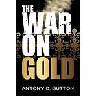 The War On Gold