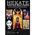 Hekate: Her Sacred Fires