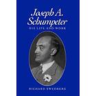 Joseph A Schumpeter – His Life And Work