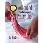 The Advanced Professional Pastry Chef 4e