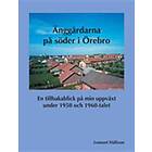 Änggårdarna På Söder I Örebro:En Tillbakablick På Min Uppväxt Under 1950 Och 1960-talet
