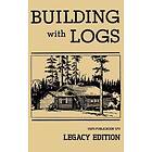 Building With Logs (Legacy Edition)
