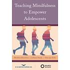 Teaching Mindfulness To Empower Adolescents
