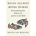 Being Salmon, Being Human