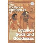 The Routledge Dictionary Of Egyptian Gods And Goddesses