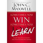 Sometimes You Win--Sometimes You Learn