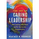 The Art Of Caring Leadership