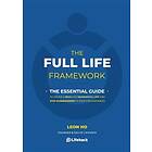 The Full Life Framework, The Essential Guide