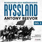 Ryssland: Revolution Och Inbördeskrig. Del 2 Ljudbok