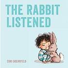 The Rabbit Listened