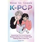 How To Speak KPOP