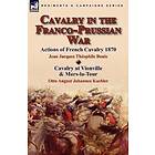 Cavalry In The Franco-Prussian War