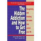 Hidden Addiction And How To Get Free, The VolumeI