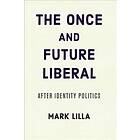 The Once And Future Liberal: After Identity Politics