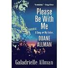 Please Be With Me: A Song For My Father, Duane Allman