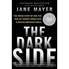 The Dark Side: The Inside Story Of How The War On Terror Turned Into A War On American Ideals