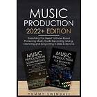 Music Production 2022+ Edition