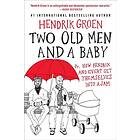 Two Old Men And A Baby: Or, How Hendrik And Evert Get Themselves Into A Jam