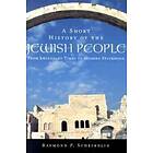 A Short History Of The Jewish People: From Legendary Times To Modern Statehood