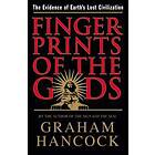 Fingerprints Of The Gods: The Evidence Of Earth's Lost Civilization