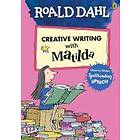 Roald Dahl's Creative Writing With Matilda: How To Write Spellbinding Speech