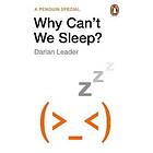 Why Can't We Sleep?