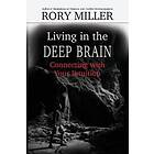 Living In The Deep Brain