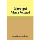 Submerged Atlantis Restored, Or, Rĭn-gä-sĕ Nud Sī-ī Kĕl'zē (links And Cycles)