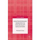 Contemporary Debates In Holocaust Education