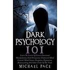 Dark Psychology 101: Learn The Secrets Of Covert Emotional Manipulation, Dark Persuasion, Undetected Mind Control, Mind Games, Deception, H