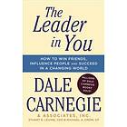 The Leader In You: How To Win Friends, Influence People & Succeed In A Changing World