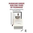 Murakami Haruki And Our Years Of Pilgrimage