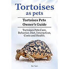 Tortoises As Pets. Tortoises Pets Owners Guide. Tortoises Pets Care, Behavior, Diet, Interaction, Costs And Health.