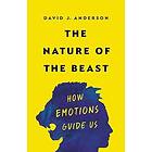 The Nature Of The Beast: How Emotions Guide Us