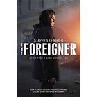 The Foreigner: The Bestselling Thriller Now Starring Pierce Brosnan And Jackie Chan