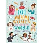 101 Awesome Women Who Changed Our World