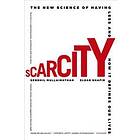 Scarcity: The New Science Of Having Less And How It Defines Our Lives