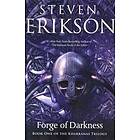Forge Of Darkness: Book One Of The Kharkanas Trilogy (a Novel Of The Malazan Empire)