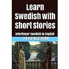 Learn Swedish With Short Stories: Interlinear Swedish To English