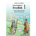 From English To Swedish 1: A Basic Swedish Textbook For English Speaking Students (black And White Edition)