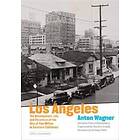 Los Angeles The Development, Life And Structure Of The City Of Two Million In Southern California