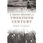 A Short History Of The Twentieth Century