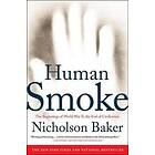 Human Smoke: The Beginnings Of World War II, The End Of Civilization